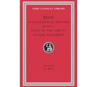 Ecclesiastical History, Volume II: Books 4-5. Lives of the Abbots. Letter to Egbert (Loeb Classical Library 248)