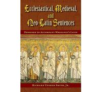 Ecclesiastical Medieval and Neo-Latin Sentences (Latin Edition) by Richard Upsher Jr. Smith (2013-11-30)