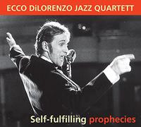 Ecco DiLorenzo Jazz Quartett - Self-fulfilling Prophecies