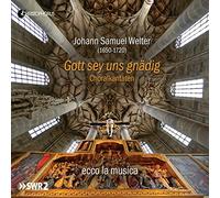 ecco la musica; Heike HUmmer; Matthias Sprinz - Johann Samuel Welter - Gott sey uns gnAdig - Choral Cantatas