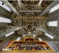 ecco la musica; Heike HUmmer; Matthias Sprinz - Johann Samuel Welter - Gott sey uns gnAdig - Choral Cantatas