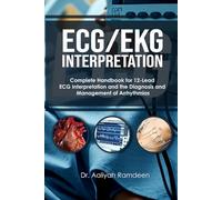 ECG/EKG Interpretation: Complete Handbook for 12-Lead ECG Interpretation and the Diagnosis and Management of Arrhythmias (The Lifeline Learning Series (TLLS))