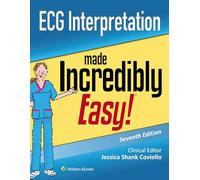 ECG Interpretation Made Incredibly Easy (Incredibly Easy! Series (R))