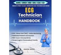 ECG Technician Handbook: Adult & Pediatric ECG with Exam-Oriented MCQ Test Series