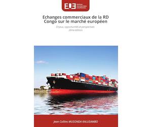 Echanges commerciaux de la RD Congo sur le marché européen: Enjeux, opportunités et perspectives 2ème édition