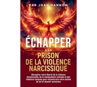 Échapper à la prison de la violence narcissique