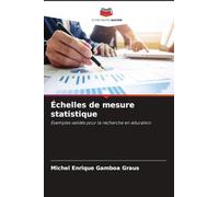 Échelles de mesure statistique: Exemples validés pour la recherche en éducation