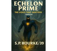 Echelon Prime Issue #4: The Voice That Shatters