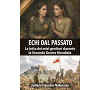 ECHI DAL PASSATO: La lotta dei miei genitori durante la Seconda Guerra Mondiale