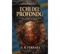 ECHI DEL PROFONDO: Un thriller archeologico tra Petra e un segreto che non doveva essere scoperto (Il Sistema dei Dodici)