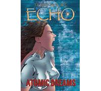 Echo 2: Atomic Dreams (2)
