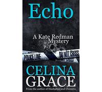 Echo (A Kate Redman Mystery: Book 6): Volume 6 (The Kate Redman Mysteries)
