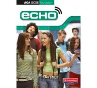 Echo AQA GCSE German Foundation Student Book: (AQA Echo GCSE German)