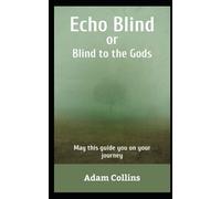 Echo Blind: Blind to the gods