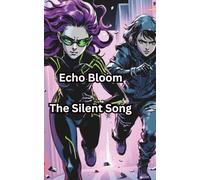 Echo Bloom: The Silent Song