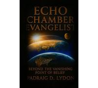 Echo Chamber Evangelist: Beyond the Vanishing Point of Belief