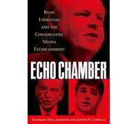 Echo Chamber: Rush Limbaugh and the Conservative Media Establishment