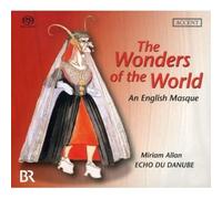 Echo de Danube - The Wonders of the World - An English Masque