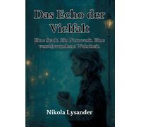 Echo der Vielfalt: Eine Stadt. Ein Netzwerk. Eine verschwundene Wahrheit.