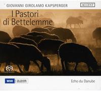 Echo du Danube - I Pastori de Bettelemme / Dances for Sordellina [New SACD]