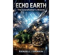ECHO EARTH: The Grandfather’s Watch
