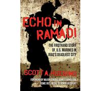 Echo in Ramadi: The Firsthand Story of US Marines in Iraq's Deadliest City