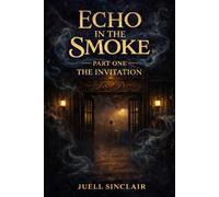 Echo in the Smoke: Part One: The Invitation: 1