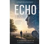 Echo: Le jour où penser est devenu optionnel