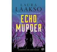 Echo Murder: A completely epic crime fantasy (Wilde Investigations)