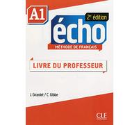 Echo - Niveau A1 - Guide pédagogique - 2ème édition: Guide du professeur A1