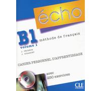 Echo (Nouvelle Version): Cahier Personnel D'Apprentissage + CD-Audio + Corriges B1.1