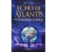 Echo of Atlantis: The Ūmdëdŭ Codex: : The Ūmdëdŭ Codex