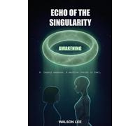 Echo of the Singularity: Awakening