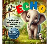 Echo: The Elephant Who Wouldn’t Give Up: Echo: The Elephant Who Wouldn’t Give Up (Cloverleaf Nature Adventures)