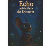 Echo und die Nacht des Errinerns: 2 (Echo und Geschichten)
