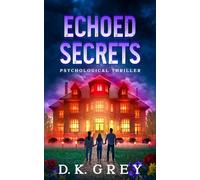 ECHOED SECRETS: A Paranormal Psychological Horror Thriller of Cursed Ground, Colonial Witches, ESP Visions, Ancient Bloodline, Occult Lore, and a ... Curse: 3 (Hale Mansion SECRETS Collection)