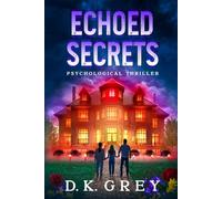 ECHOED SECRETS: A Paranormal Psychological Horror Thriller of Cursed Ground, Colonial Witches, ESP Visions, Ancient Bloodline, Occult Lore, and a ... Curse (Hale Mansion SECRETS Collection)