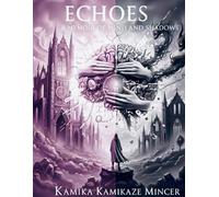 Echoes: A Memoir Of Mind and Shadows