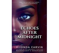Echoes After Midnight: 2 (Mahogany's Serenade)