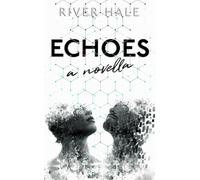 Echoes (An Echoes Novella, Book 2.5) (Echoes Duet)