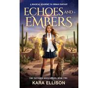 Echoes and Embers: A Clean Dark YA Magical Academy Urban Fantasy (The Tattered Souls series)