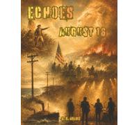 Echoes: August 16: A Coloring Journey Through August 16th in History (Echoes: A Coloring Journey Through History)