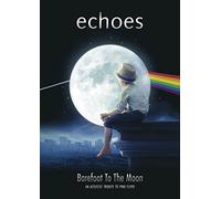 Echoes: Barefoot To The Moon [DVD]