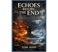 Echoes Before the End: A mythological account uncovering Norse creation, divine conflict, legendary figures, and paths toward Ragnarok