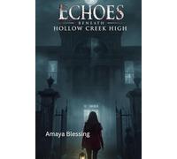 ECHOES BENEATH HOLLOW CREEK HIGH: The Sequel to ''Hollow Creek High'' (Hollow Creek High series)
