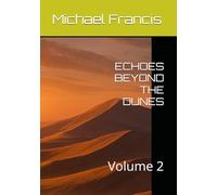 ECHOES BEYOND THE DUNES: Volume 2 (The Desert Echoes Trilogy)