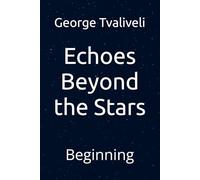 Echoes Beyond the Stars: Beginning (Amir-En Saga)