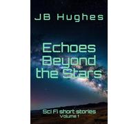 Echoes Beyond the Stars: Volume 1