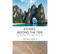 Echoes Beyond The Tide: Two Worlds-One Shared Destiny
