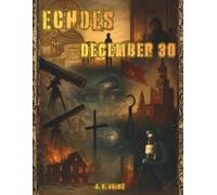 Echoes: December 30: A Coloring Journey Through December 30th in History (Echoes: A Coloring Journey Through History)